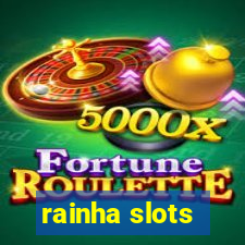 rainha slots